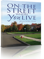 On the Street Where You Live by Julia Nora Pilas